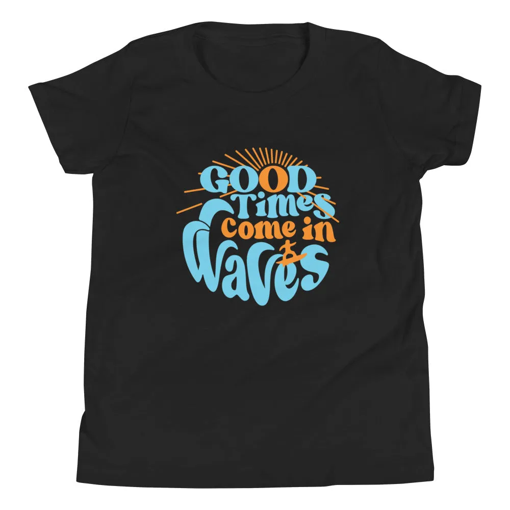 Good Times Come In Waves Kid's Youth Tee