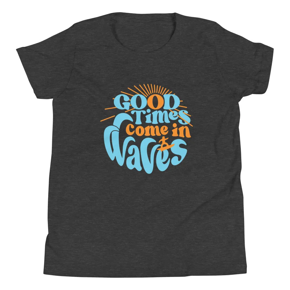 Good Times Come In Waves Kid's Youth Tee