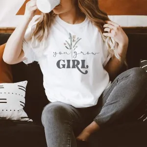 You Grow Girl Graphic T-Shirt - MI129